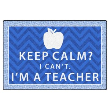 Keep Calm? I Can't, I'm A Teacher Carpet